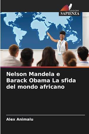 Nelson Mandela e Barack Obama La sfida del mondo africano