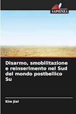 Disarmo, smobilitazione e reinserimento nel Sud del mondo postbellico Su