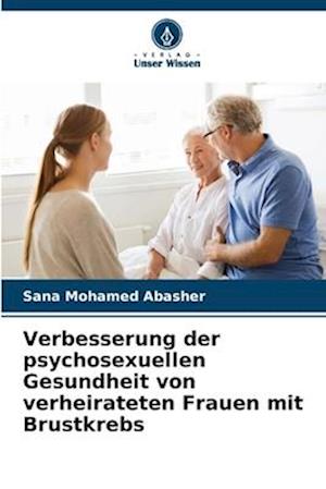 Verbesserung der psychosexuellen Gesundheit von verheirateten Frauen mit Brustkrebs