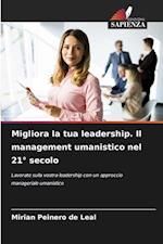 Migliora la tua leadership. Il management umanistico nel 21° secolo