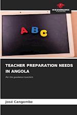 TEACHER PREPARATION NEEDS IN ANGOLA