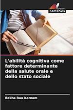 L'abilità cognitiva come fattore determinante della salute orale e dello stato sociale