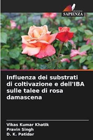 Influenza dei substrati di coltivazione e dell'IBA sulle talee di rosa damascena