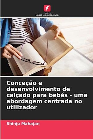 Conceção e desenvolvimento de calçado para bebés - uma abordagem centrada no utilizador