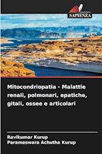 Mitocondriopatia - Malattie renali, polmonari, epatiche, gitali, ossee e articolari