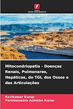 Mitocondriopatia - Doenças Renais, Pulmonares, Hepáticas, do TGI, dos Ossos e das Articulações