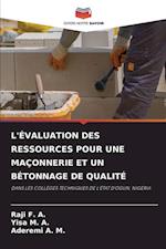 L'ÉVALUATION DES RESSOURCES POUR UNE MAÇONNERIE ET UN BÉTONNAGE DE QUALITÉ