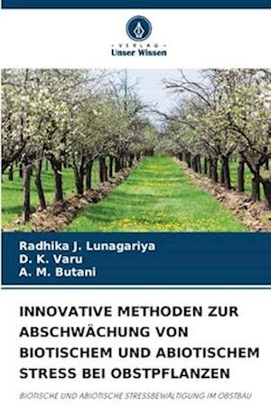 INNOVATIVE METHODEN ZUR ABSCHWÄCHUNG VON BIOTISCHEM UND ABIOTISCHEM STRESS BEI OBSTPFLANZEN