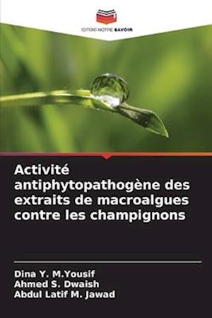 Activité antiphytopathogène des extraits de macroalgues contre les champignons