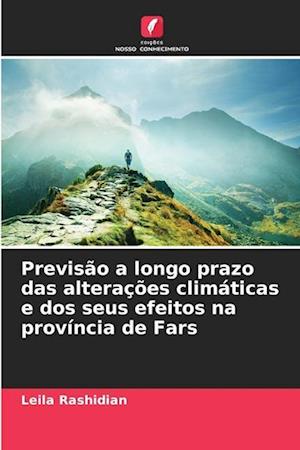 Previsão a longo prazo das alterações climáticas e dos seus efeitos na província de Fars