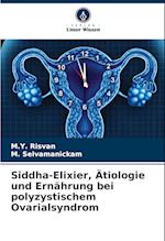 Siddha-Elixier, Ätiologie und Ernährung bei polyzystischem Ovarialsyndrom