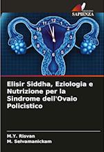 Elisir Siddha, Eziologia e Nutrizione per la Sindrome dell'Ovaio Policistico