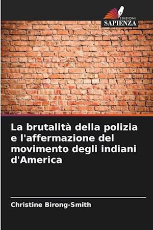 La brutalità della polizia e l'affermazione del movimento degli indiani d'America