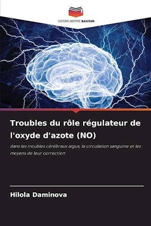 Troubles du rôle régulateur de l'oxyde d'azote (NO)