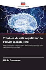 Troubles du rôle régulateur de l'oxyde d'azote (NO)