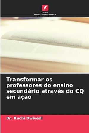 Transformar os professores do ensino secundário através do CQ em ação