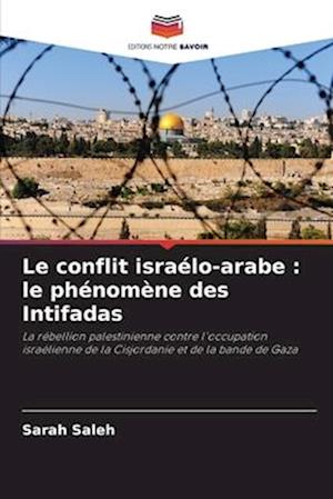 Le conflit israélo-arabe : le phénomène des Intifadas