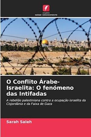 O Conflito Árabe-Israelita