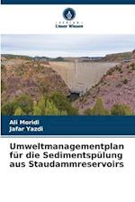 Umweltmanagementplan für die Sedimentspülung aus Staudammreservoirs