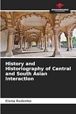 History and Historiography of Central and South Asian Interaction