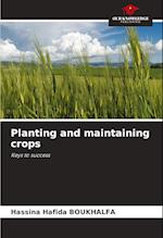 Planting and maintaining crops