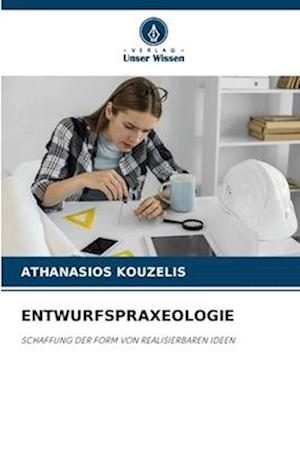 ENTWURFSPRAXEOLOGIE