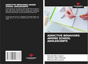 ADDICTIVE BEHAVIORS AMONG SCHOOL ADOLESCENTS