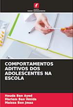 COMPORTAMENTOS ADITIVOS DOS ADOLESCENTES NA ESCOLA