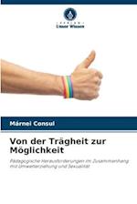 Von der Trägheit zur Möglichkeit