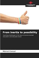 From inertia to possibility