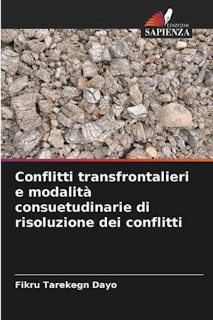 Conflitti transfrontalieri e modalità consuetudinarie di risoluzione dei conflitti