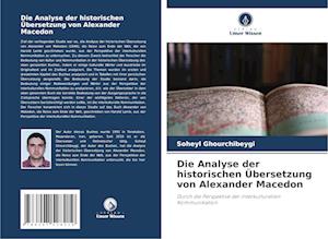 Die Analyse der historischen Übersetzung von Alexander Macedon