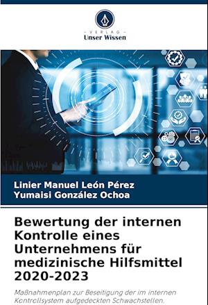 Bewertung der internen Kontrolle eines Unternehmens für medizinische Hilfsmittel 2020-2023