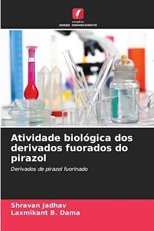 Atividade biológica dos derivados fuorados do pirazol