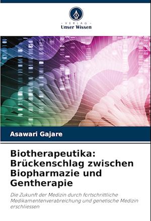 Biotherapeutika: Brückenschlag zwischen Biopharmazie und Gentherapie