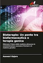 Bioterapie: Un ponte tra biofarmaceutica e terapia genica