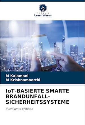 IoT-BASIERTE SMARTE BRANDUNFALL-SICHERHEITSSYSTEME