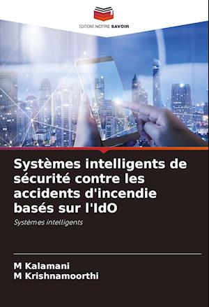 Systèmes intelligents de sécurité contre les accidents d'incendie basés sur l'IdO