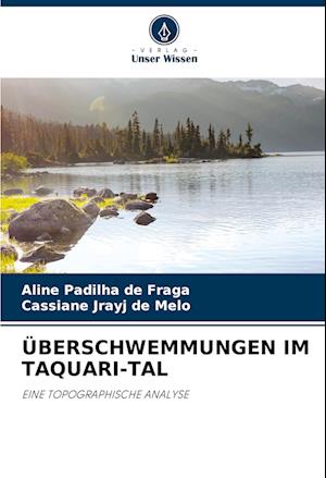 ÜBERSCHWEMMUNGEN IM TAQUARI-TAL