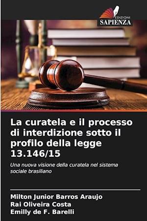 La curatela e il processo di interdizione sotto il profilo della legge 13.146/15