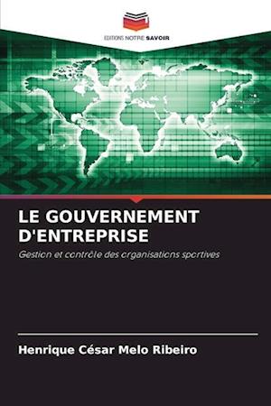 LE GOUVERNEMENT D'ENTREPRISE