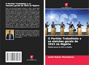 O Partido Trabalhista e as eleições gerais de 2023 na Nigéria