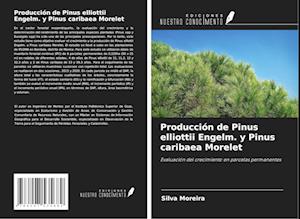 Producción de Pinus elliottii Engelm. y Pinus caribaea Morelet