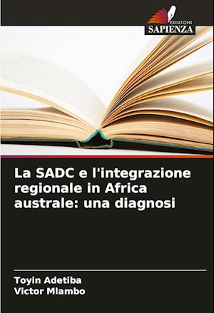 La SADC e l'integrazione regionale in Africa australe: una diagnosi