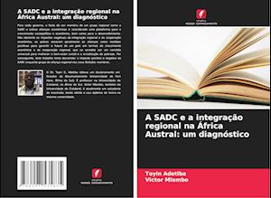 A SADC e a integração regional na África Austral: um diagnóstico