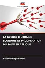 LA GUERRE D'UKRAINE ÉCONOMIE ET PROLIFÉRATION DU SALW EN AFRIQUE