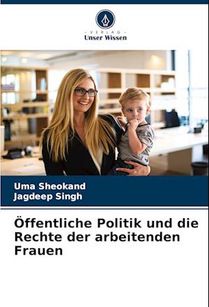 Öffentliche Politik und die Rechte der arbeitenden Frauen