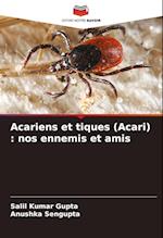 Acariens et tiques (Acari) : nos ennemis et amis