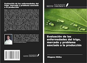 Evaluación de las enfermedades del trigo, mercado y problema asociado a la producción