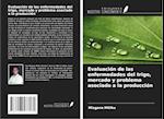 Evaluación de las enfermedades del trigo, mercado y problema asociado a la producción